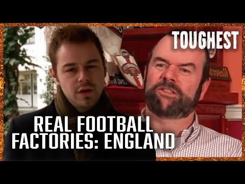 Danny Dyer’s Real Football Factories: England | Violence In Football | FULL DOCUMENTARY | Toughest