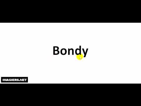 How to pronounce Bondy