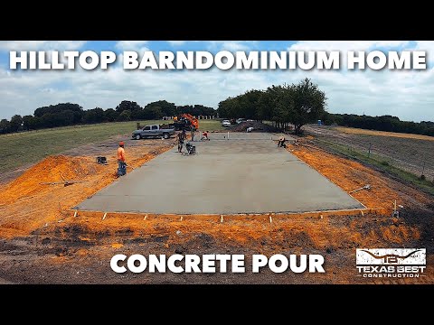 HILLTOP BARNDOMINIUM HOME CONCRETE POUR | Texas Best Construction