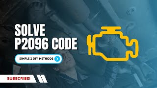 P2096 Code SHOCKING Truth Revealed for DIY Enthusiasts