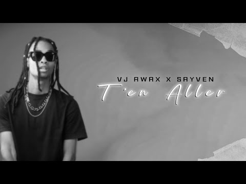 Vj Awax x Sayven - T'en aller (Run Hit)