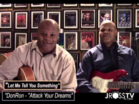 "Let Me Tell You Something" DONRON - (Don't Be Talked Out of Your Dreams) - www.Jross-tv.com