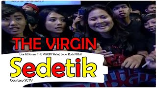 Download lagu THE VIRGIN [Sedetik] Live At Konser THE VIRGIN 'Rebel, Love, Rock N Roll' SCTV (28-01-2015) mp3