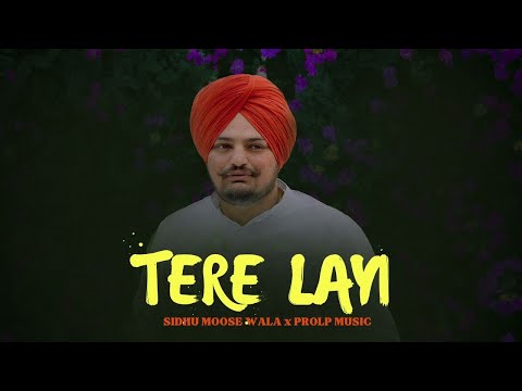 Tere Layi - Sidhu Moose Wala (New Song) ProLP Music | Official Video