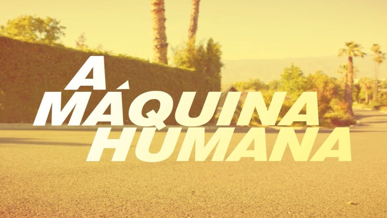 A Máquina Humana: O manual (14/10/24)