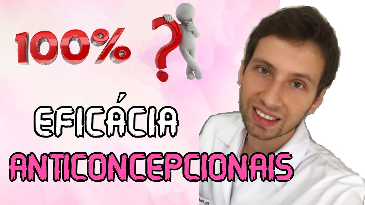 Existe 100% de EFICÁCIA ANTICONCEPCIONAL em algum tipo de MÉTODO?