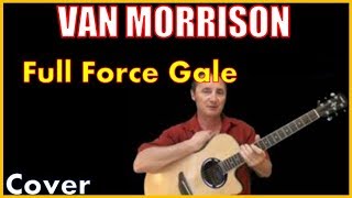 Full Force Gale Van Morrison Cover And Lyrics
