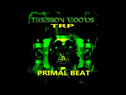 TRP TEKSESSION RECORDS PODCAST Present PRIMAL BEAT