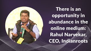 There is an opportunity in abundance in the online medium: Rahul Narvekar, CEO, Indianroots image
