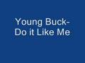 Young Buck- Do it Like Me