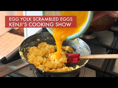 Egg Yolk Scrambled Eggs | Kenji's Cooking Show