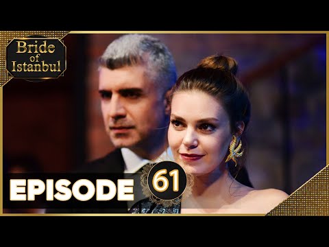 Bride of Istanbul - Episode 61 (Full Episode) | Istanbullu Gelin