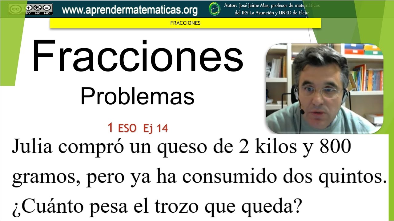 Watch Fracciones. Problemas de fracciones. 1 eso 04 14 Julia compró un queso ... José Jaime Mas Now Fracciones. Problemas de fracciones. 1 eso 04 14 Julia compró un queso ... José Jaime Mas