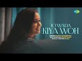 Jo Wada Kiya Woh Nibhana Padega Old Hindi Song Recreation Namita Choudhary Sushant Trivedi