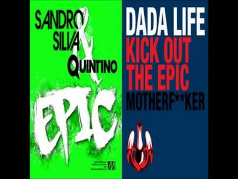 Dada Life vs Sandro Silva & Quintino - Kick Out The EPIC (David Off Mashup)