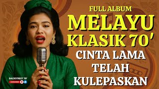 Download lagu 'CINTA LAMA TELAH KULEPASKAN' 🎵 BEST HITS MELAYU KLASIK 70-AN mp3