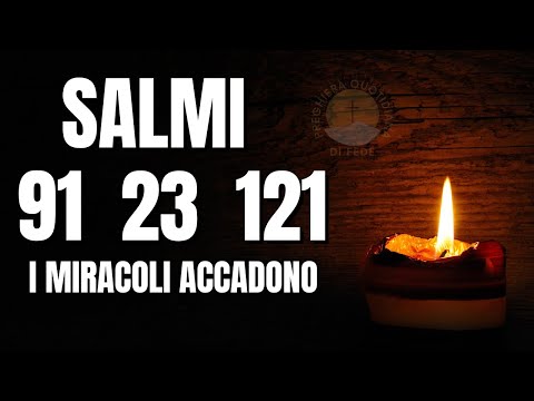 Guarigione, BENEDIZIONE, PROTEZIONE: SALMO 91 - 23 - 121  - 3 ORE