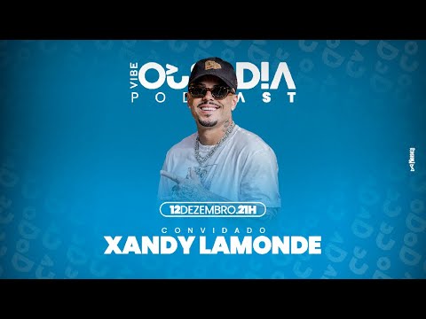 PodCast do Ousadia com Xandy Lamonde #71