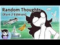 Random Thoughts (Part 2 Edition)