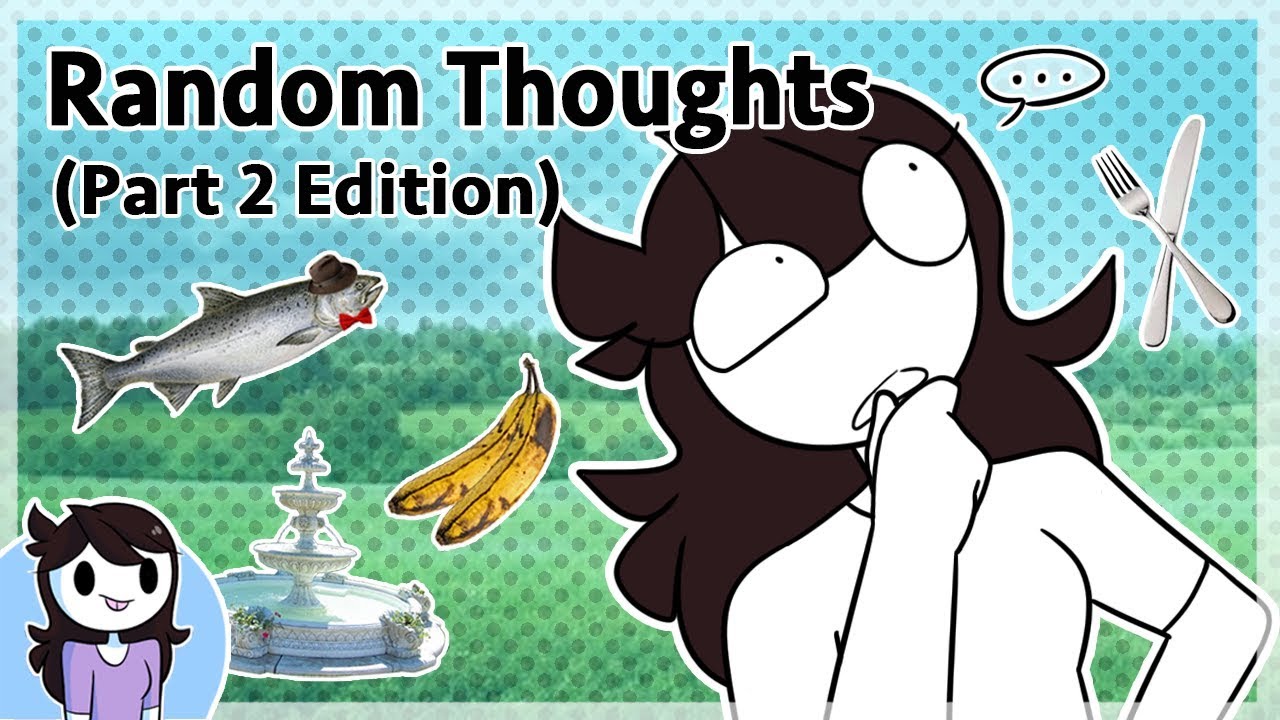 Random Thoughts (Part 2 Edition)