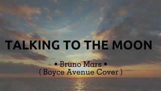 Download lagu Talking To The Moon - Bruno Mars ( Boyce Avenue Cover ) • Lirik Lagu • mp3