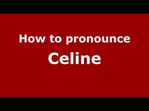 How to pronounce Celine