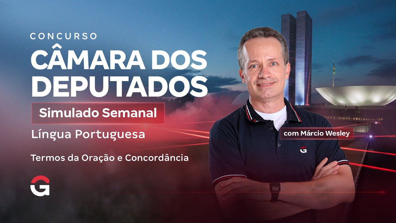Concurso Câmara dos Deputados | Simulado Semanal: Termos da Oração e Concordância