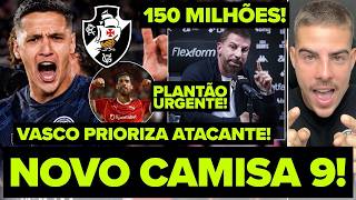 PLANTÃO URGENTE! NOVO CAMISA 9 DO VASCO! PROPOSTA POR ALEX ARCE! BUSCA PELOS 150 MILHÕES!
