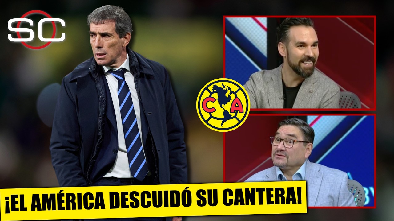 AMÉRICA necesita FICHAJES EXTRANJEROS porque su CANTERA NO FUNCIONA. La DESCUIDARON | SportsCenter