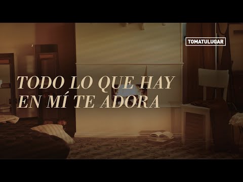 Todo lo que hay en mí te adora - Hogar Dulce Hogar | TOMATULUGAR