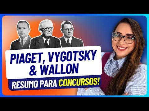 PIAGET, VYGOTSKY E WALLON - Resumo para Concursos | Teorias Psicogenéticas