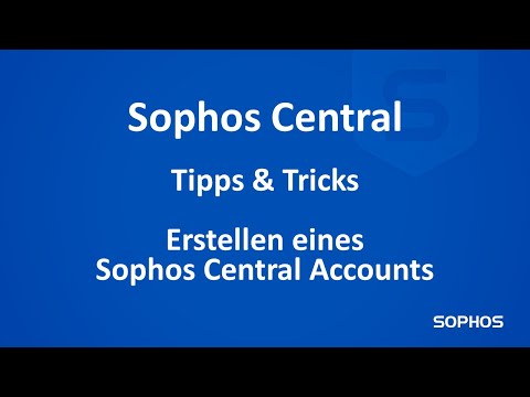 Sophos Tipps und Tricks - Erstellen eines Sophos Central Accounts