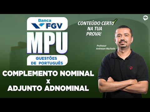 Concurso MPU 2025 - Português FGV | Questões de COMPLEMENTO NOMINAL x ADJUNTO ADNOMINAL