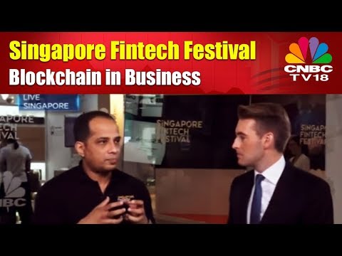 Singapore Fintech Festival | Blockchain in Business | CNBC TV18