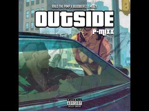 “Outside” (P-Mixx)  Ralo Tha Pimp ✖️ Buddbeatz ✖️ Mezzy Mack #ForTheGame🎰