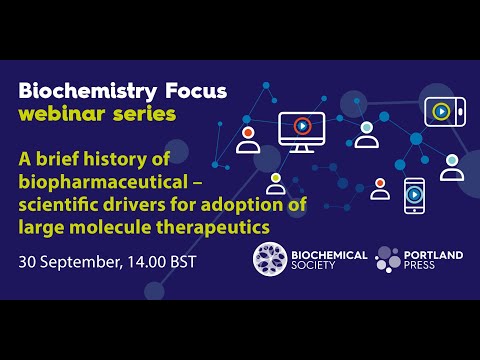 Biochemistry Focus webinar series: A brief history of biopharmaceuticals