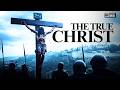 THE TRUE STORY OF JESUS The Christ From The Old To The New Testament