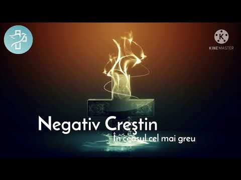 Negativ Creștin - În ceasul cel mai greu