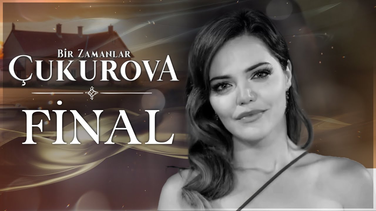 Bir Zamanlar Çukurova 141. Bölüm | F?NAL @atvturkiye