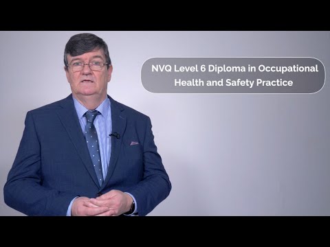 Level 6 NVQ Diploma in Occupational Health and Safety Practice