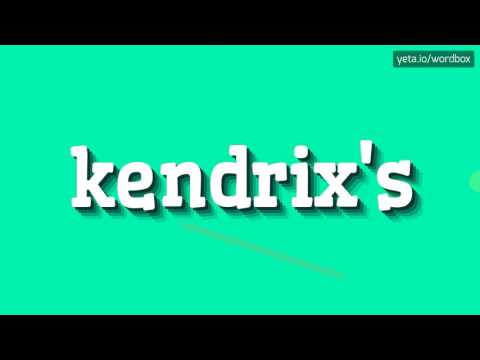 KENDRIX'S - HOW TO PRONOUNCE IT!?