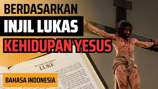 Download lagu KEHIDUPAN YESUS BERDASARKAN INJIL LUKAS | BAHASA INDONESIA | HD mp3