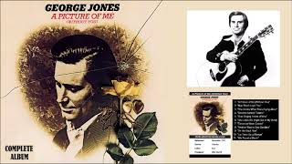George Jones - A Picture of Me Without You (Complete Album)