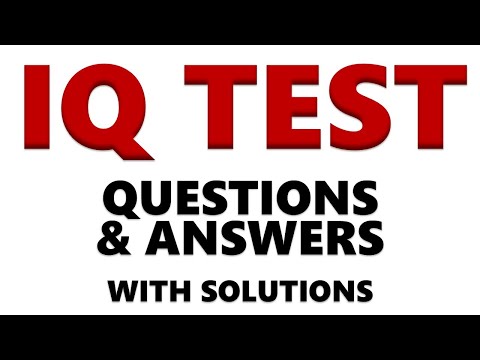 IQ Test - Questions and Answers with Solutions!