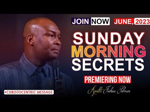 SUNDAY SECRETS, 18TH JUNE 2023 - Apostle Joshua Selman | Koinonia Morning Service