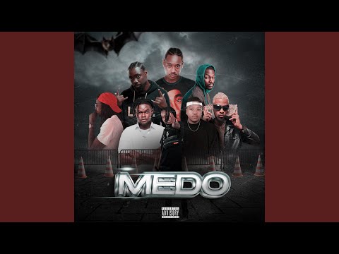 Medo (feat. Sidjay, Lil Fox, Delcio Dollar, Vander Soprano, Hernani, Phedilson & Deezy)