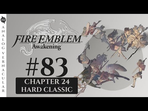 Chapter 24: Awakening | Episode 83 Fire Emblem Awakening | HARD CLASSIC