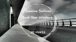 Jazmine Sullivan - Bust Your Windows [8D TUNES / USE HEADPHONES] 🎧