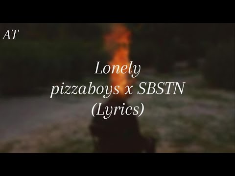 Lonely - pizzaboys x SBSTN (Lyrics)