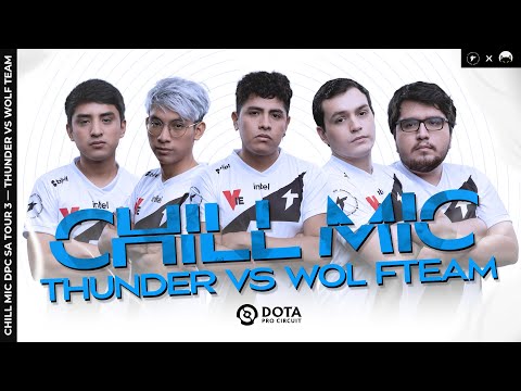 #12 CHILL MIC  I "EL VERSÁTIL" I THUNDER AWAKEN VS WOLF TEAM - DPC SA TOUR III